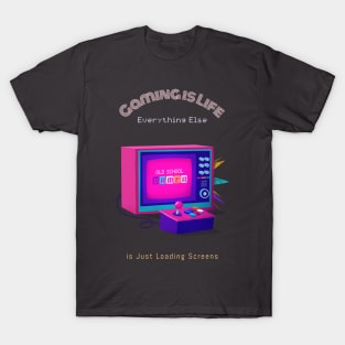 Gaming is Life! TV/Console T-Shirt